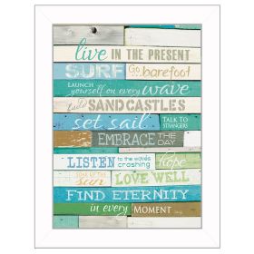 "Live in the Present" By Marla Rae, Printed Wall Art, Ready To Hang Framed Poster, White Frame (Color: as Pic)